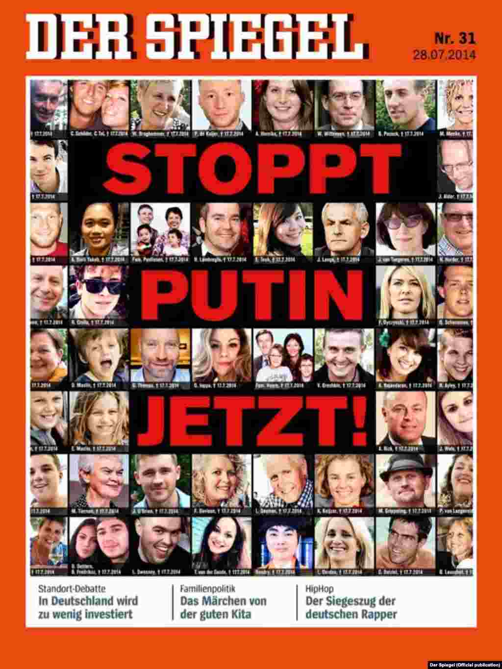 "Stop Putin Now!" says the July 28 cover of Germany's "Der Spiegel" magazine with photos of some of the MH17 victims.